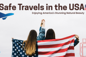 Visitor Safety in American Cities: A Guide to Safe Travels in the USA