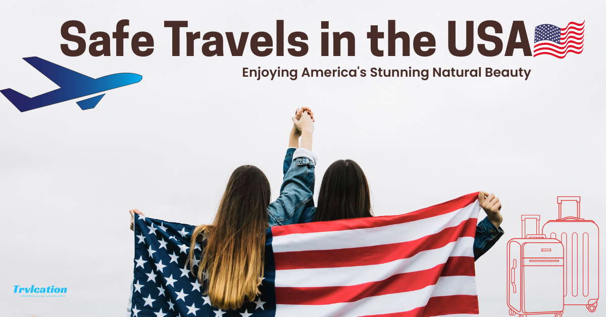 Visitor Safety in American Cities: A Guide to Safe Travels in the USA